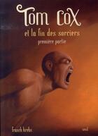 Couverture du livre « Tom cox et la fin sorciers t.7 volume 1 » de Franck Krebs aux éditions Seuil Jeunesse