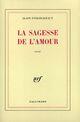Couverture du livre « La Sagesse De L'Amour » de Alain Finkielkraut aux éditions Gallimard