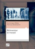 Couverture du livre « Réinventer le travail » de Dominique Méda et Patricia Vendramin aux éditions Puf
