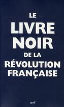Couverture du livre « Le livre noir de la Révolution française » de Renaud Escande aux éditions Cerf