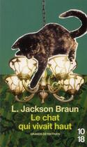 Couverture du livre « Le chat qui vivait haut » de Lilian Jackson Braun aux éditions 10/18