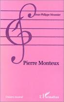 Couverture du livre « Pierre Monteux » de Jean-Philippe Mousnier aux éditions Editions L'harmattan