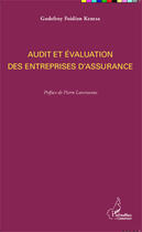 Couverture du livre « Audit et évaluation des entreprises d'assurance » de Godefroy Foidien Kentsa aux éditions Harmattan Cameroun
