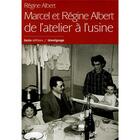 Couverture du livre « Marcel et Régine Albert : de l'atelier à l'usine » de Regine Albert aux éditions Geste