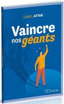 Couverture du livre « Vaincre nos géants » de Jamel Attar aux éditions Ourania