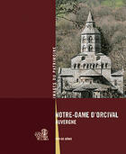 Couverture du livre « Notre-Dame d'Orcival ; Auvergne » de Inventaire Du Patrim aux éditions Lieux Dits