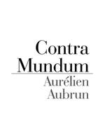 Couverture du livre « Contra mundum » de Aurelien Aubrun aux éditions Lulu
