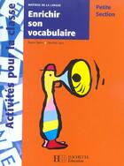 Couverture du livre « Enrichir son vocabulaire en petite section » de Queva-R+Sacy-D aux éditions Hachette Education