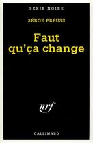 Couverture du livre « Faut qu'ça change » de Serge Preuss aux éditions Gallimard