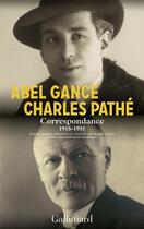 Couverture du livre « Correspondance (1918-1955) » de Charles Pathe et Abel Gance aux éditions Gallimard