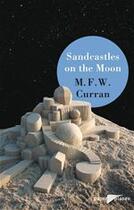 Couverture du livre « Sandcastles on the moon » de M. F. W. Curran aux éditions Didier