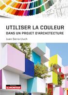 Couverture du livre « Campus - utiliser la couleur dans un projet d'architecture » de Juan Serra Lluch aux éditions Le Moniteur