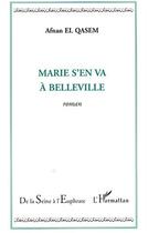 Couverture du livre « Marie s'en va a belleville » de Afnan El Qasem aux éditions Editions L'harmattan