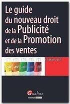 Couverture du livre « Le guide du nouveau droit de la publicité et de la promotion des ventes » de Etienne Petit aux éditions Gualino