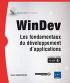 Couverture du livre « WinDev ; les fondamentaux du développement d'applications » de David Vandevelde aux éditions Eni