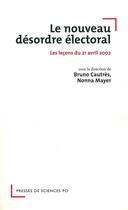 Couverture du livre « Le nouveau désordre électoral » de Nonna Mayer et Bruno Cautres aux éditions Presses De Sciences Po