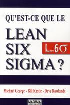 Couverture du livre « Qu'est ce que le Lean Six Sigma ? » de Michael George aux éditions Maxima