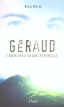 Couverture du livre « Geraud, Itineraire D'Un Enfant Rebelle » de Bruno Menard aux éditions Theles