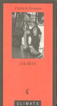 Couverture du livre « Jakarta » de Patrick Boman aux éditions Climats