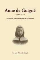 Couverture du livre « Anne de Guigne (1911 - 1922) » de  aux éditions Les Amis D'anne De Guigne