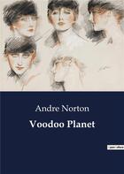 Couverture du livre « Voodoo Planet » de Andre Norton aux éditions Culturea
