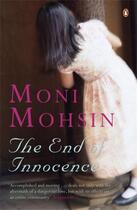 Couverture du livre « The End Of Innocence » de Mohsin Moni aux éditions Fig Tree