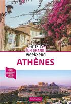 Couverture du livre « Un grand week-end : Athènes » de Collectif Hachette aux éditions Hachette Tourisme