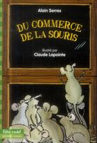 Couverture du livre « Du commerce de la souris » de Alain Serres et Claude Lapointe aux éditions Gallimard-jeunesse