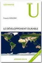 Couverture du livre « Le développement durable (2e édition) » de Francois Mancebo aux éditions Armand Colin