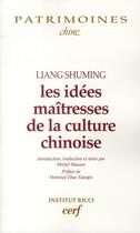 Couverture du livre « Les idées maîtresses de la culture chinoise » de Shuming Liang aux éditions Cerf