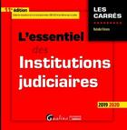 Couverture du livre « L'essentiel des institutions judiciaires (édition 2019/2020) » de Natalie Fricero aux éditions Gualino