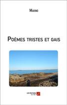 Couverture du livre « Poèmes tristes et gais » de Marino aux éditions Editions Du Net