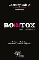 Couverture du livre « Bo(&)tox - saison 1 - episodes 1 a 13 » de Geoffrey Bidaut aux éditions Edilivre