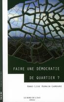 Couverture du livre « Faire une démocratie de quartier ? » de Humain-Lamoure Anne- aux éditions Bord De L'eau