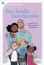 Couverture du livre « Ma famille recomposée » de Benedicte Magdeleine Vincent aux éditions First