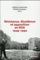 Couverture du livre « Resistance, dissidence et opposition en rda (1949-1990) » de Goepper Sibylle aux éditions Pu Du Septentrion