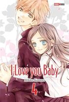 Couverture du livre « I love you baby Tome 4 » de Mikko Komori aux éditions Panini