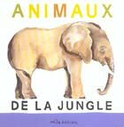 Couverture du livre « Les animaux de la jungle » de Anne Weiss aux éditions Mila