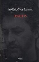 Couverture du livre « Osselets » de Jeannet/Frederic-Yve aux éditions Argol