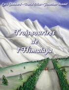 Couverture du livre « Trois sourires de l'Himalaya » de David Mas et Jonathan Bonnet et Cyril Chamard aux éditions Ligue Du Sourire