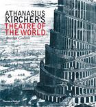 Couverture du livre « Athanasius kircher's theatre of the world (hardback) » de Joscelyn Godwin aux éditions Thames & Hudson
