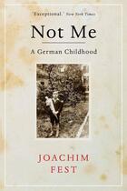 Couverture du livre « Not Me » de Joachim Fest aux éditions Atlantic Books Digital