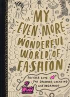 Couverture du livre « My even more wonderful world of fashion » de Nina Chakrabarti aux éditions Laurence King