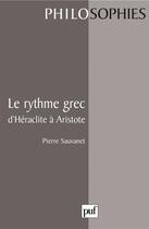 Couverture du livre « Le rythme grec d'heraclite a aristote » de Pierre Sauvanet aux éditions Puf