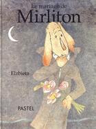 Couverture du livre « Le mariage de Mirliton » de Elzbieta aux éditions Ecole Des Loisirs