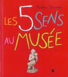 Couverture du livre « Les cinq sens au musee » de Caroline Desnoettes aux éditions Reunion Des Musees Nationaux