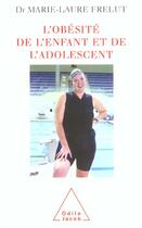 Couverture du livre « L'obesite de l'enfant et de l'adolescent » de Marie-Laure Frelut aux éditions Odile Jacob