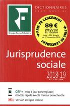 Couverture du livre « Dictionnaire jurisprudence sociale (édition 2018/2019) » de  aux éditions Revue Fiduciaire