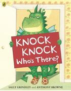 Couverture du livre « Knock knock who's there? » de Browne Anthony/Grind aux éditions Penguin Uk