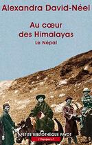 Couverture du livre « Au coeur des himalayas_1_ere_ed - fermeture et bascule vers 9782228915601 - le nepal » de Alexandra David-Neel aux éditions Payot